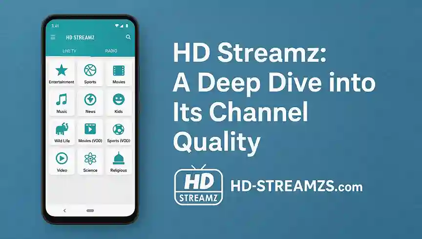 HD Streamz A Deep Dive into Its Channel Quality