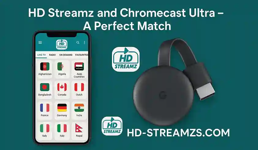 HD Streamz and Chromecast Ultra – A Perfect Match