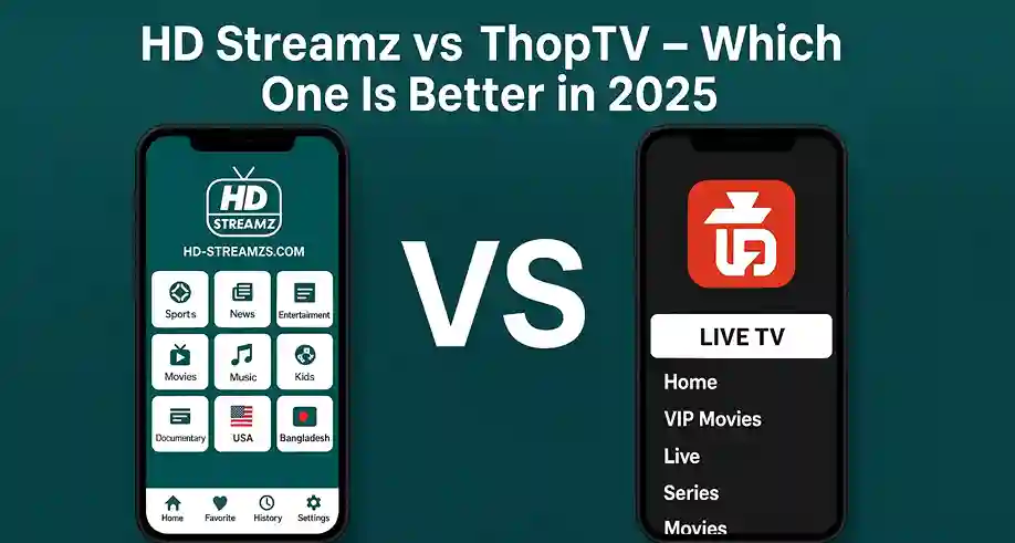 HD Streamz vs ThopTV – Which One Is Better in 2025