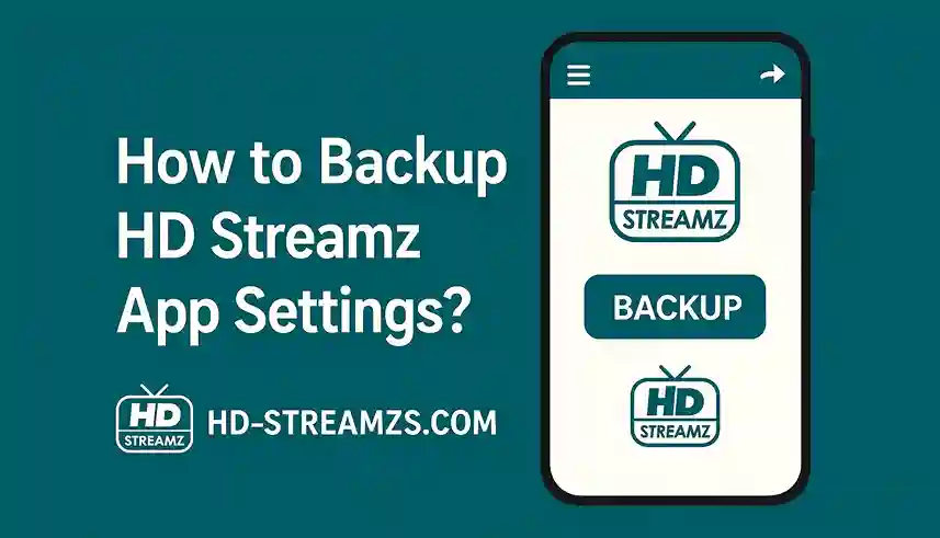How to Backup HD Streamz App Settings
