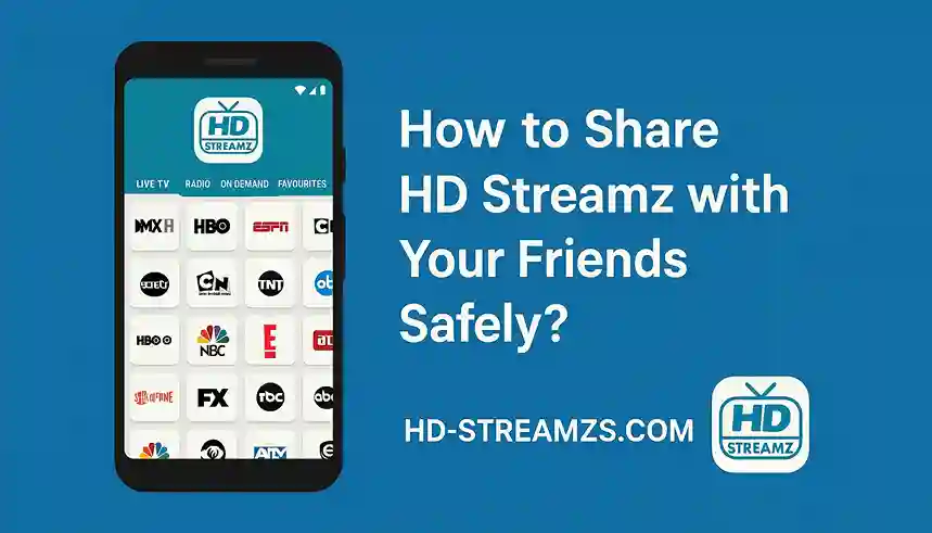 How to Share HD Streamz with Your Friends Safely