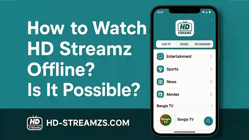 How to Watch HD Streamz Offline