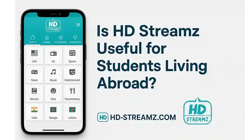 Is HD Streamz Useful for Students Living Abroad