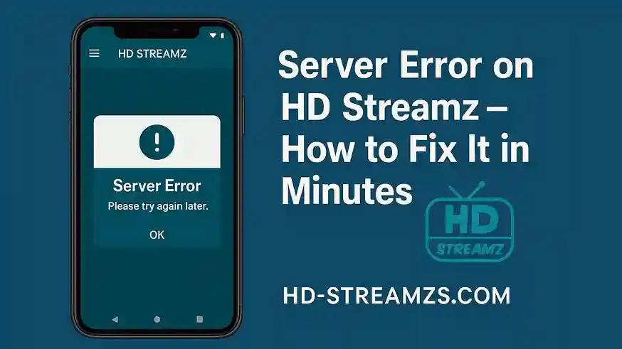 Server Error on HD Streamz – How to Fix It in Minutes