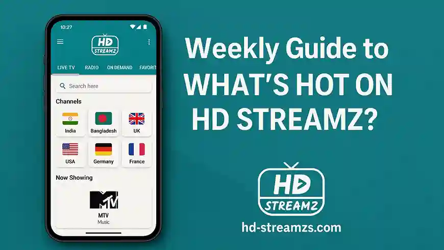 Weekly Guide to What’s Hot on HD Streamz